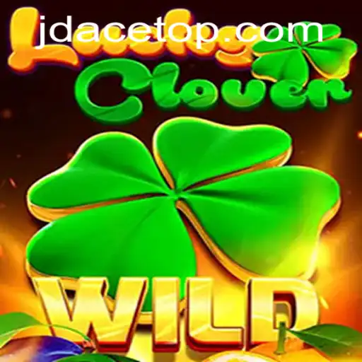 Exploring the Enchanting World of LuckyClover and the Strategy of JD ACE